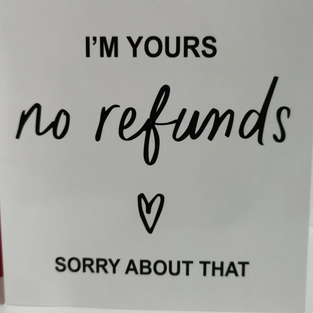 FREE I'm Yours No Refunds Blank Card